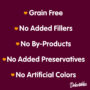 grain free, no added fillers, no by-products, no added preservatives